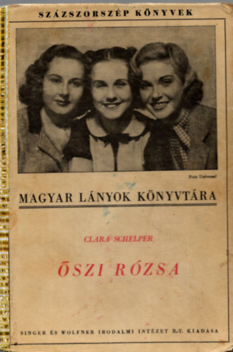 Clara Schelper - �szi r�zsa (Sz�zszorsz�p k�nyvek)