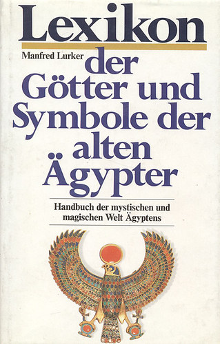 Manfred Lurker - Lexikon der G�tter und Symbole der alten Agypter