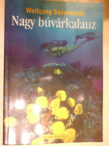 Wolfgang Sedelmaier - Nagy b�v�rkalauz