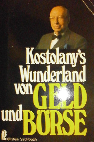 Kostolany's Wunderland von Geld und B�rse
