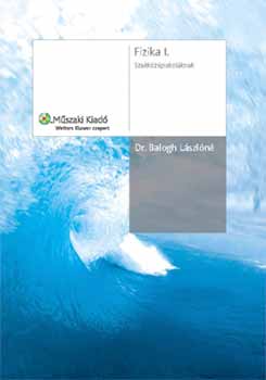 Balogh L�szl�n� dr. - Fizika I. Mechanika, h�tan szakk�z�piskol�soknak MK-2764-0