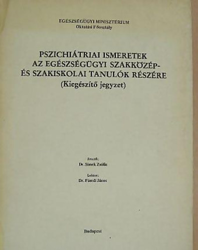 Dr. Simek Zsfia - Pszichitriai ismeretek az egszsggyi szakkzp- s szakiskolai tanulk rszre