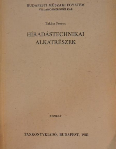 Tak�cs Ferenc - H�rad�stechnikai alkatr�szek