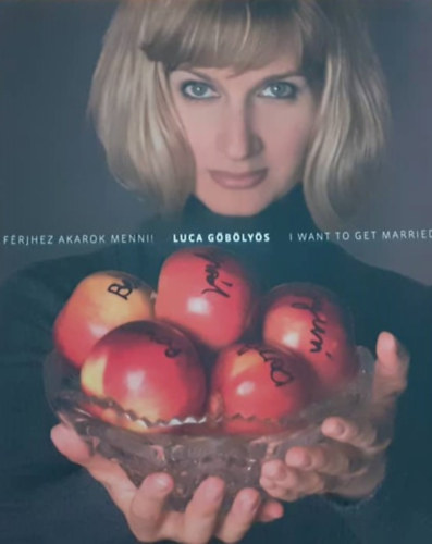 G�b�ly�s Luca - F�rjhez akarok menni! - I want to get married!