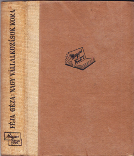 F�ja G�za - Nagy v�llalkoz�sok kora