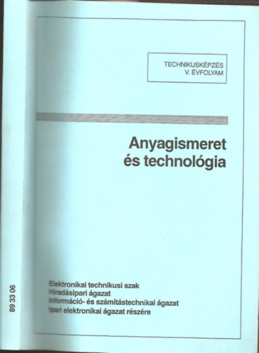 Völgyesi László (összeállítő) - Anyagismeret és technológia - Elektronikai technikusi szak (Technikusképzés V.évfolyam) (89 33 06)