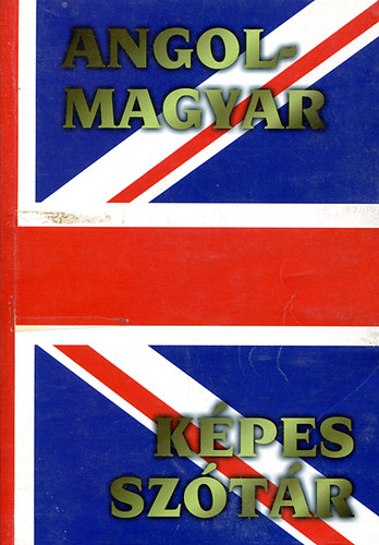 Feh�r S�ndor  (szerk.) - Angol-magyar k�pes sz�t�r