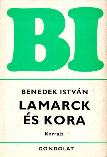 Benedek Istv�n - Lamarck �s kora