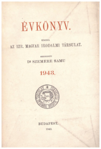 Dr. Szemere Samu  (szerk.) - Az Izr. Magyar Irodalmi Trsulat kiadvnya - vknyv 1942
