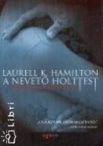 Laurell K. Hamilton - A nevet holttest