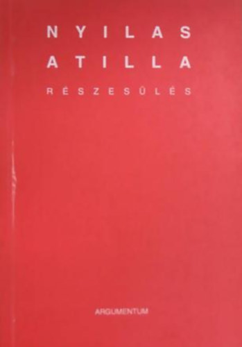 Nyilas Atilla - R�szes�l�s