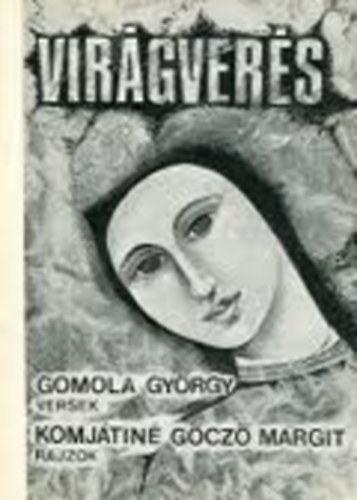 Gomola György; Komjátiné Göcző Margit - Virágverés