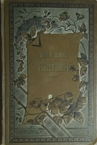 Emil Zola - P�ris gyomra