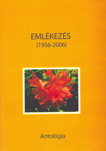 Dr. Fodor Etelka  (szerk.) - Emlkezs (1956-2006) - Antolgia