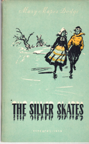 Mary Mapes Dodge - The silver skates