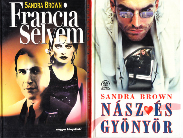 Sandra Brown - Francia selyem + Nász és gyönyör (2 kötet)