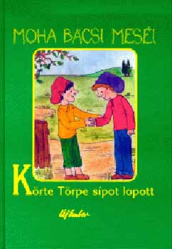 Leszkai Andr�s - Moha b�csi mes�i 3. - K�rte t�rpe s�pot lopott