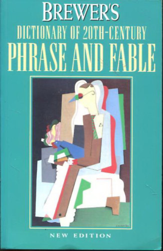 Brewer's Dictionary of 20th-Century Phrase and Fable