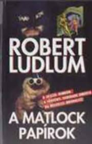 Robert Ludlum - 5db Robert Ludlum regny : - A Matlock paprok - A Scarlatti -rksg - A fantom - Vaskopors