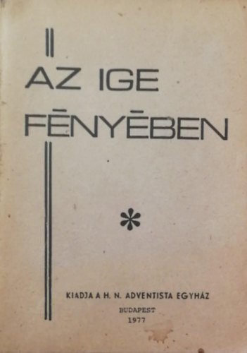 H. N. Adventista Egyh�z - Az ige f�ny�ben