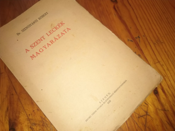 dr. Szentiv�nyi R�bert - A szent leck�k magyar�zata