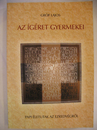 Grf Lajos - Az gret gyermekei. Papi letutak az ezredvgrl.