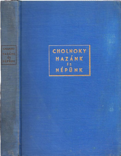 Dr. Cholnoky Jen� - Haz�nk �s n�p�nk egy ezred�ven �t (A magyars�g hajdan �s most)