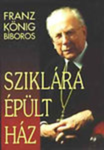 Franz Knig Bboros - Sziklra plt hz (letelvek s tmutats)