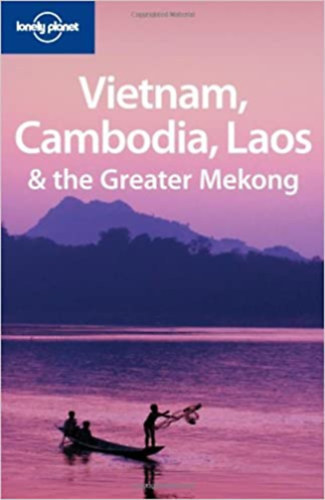 Nick Ray - Vietnam, Cambodia, Laos & The Greater Mekong - 2nd Ed.