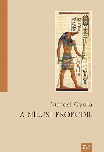 Marosi Gyula - A n�lusi krokodil