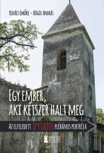 B�g�s Andr�s Kov�cs Em�ke - Egy ember, aki k�tszer halt meg