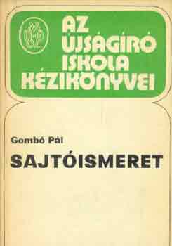 Gomb Pl - Sajtismeret (Az jsgriskola kziknyvei)