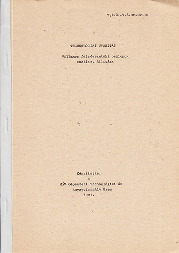 Technológiai utasítás- Villamos felsővezetéki oszlopok emelése, állítása (MÁV)