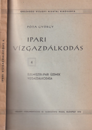 Pta Gyrgy - Ipari vzgazdlkods 4. (lelmiszer-ipari zemek vzgazdlkodsa)