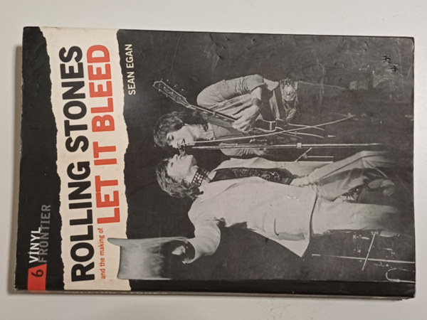 Sean Egan - Rolling Stones and the Making of Let it Bleed