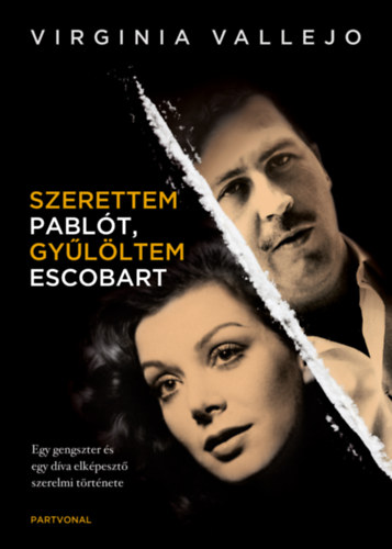 Virginia Vallejo - Szerettem Pablót, gyűlöltem Escobart