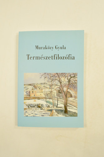 Murakzy Gyula - Termszetfilozfia.