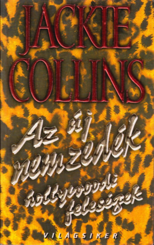 Jackie Collins - Az j nemzedk - Hollywoodi felesgek
