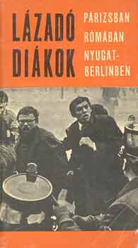 Buz�si J. P�lfy J. V�mos I. - L�zad� di�kok P�rizsban R�m�ban Nyugat-Berlinben