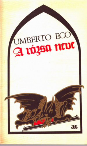 Umberto Eco - A rzsa neve   - 1. kiads