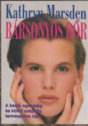 Kathryn Marsden - Bársonyos bőr - A belső egészség és külső szépség természetes útja