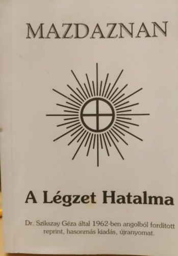 Dr. O.Z. A. Hanish - Mazdaznan - A légzet hatalma