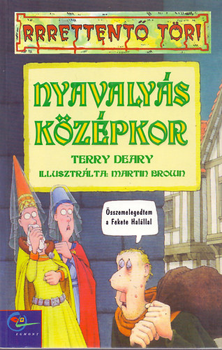Terry Deary - Nyavaly�s k�z�pkor