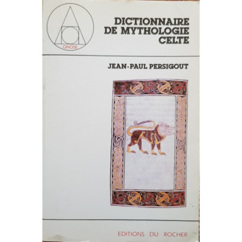 Jean-Paul Persigout - Dictionnaire de Mythologie Celte