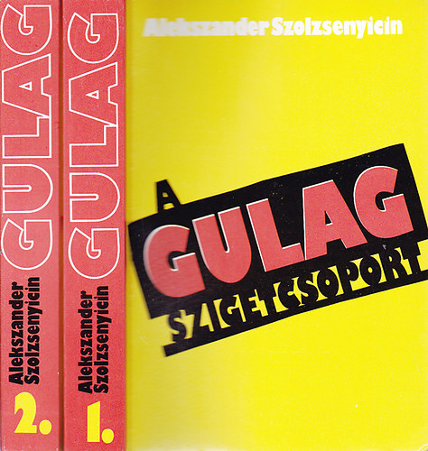 Alekszander Szolzsenyicin - A Gulag-szigetcsoport I-II.