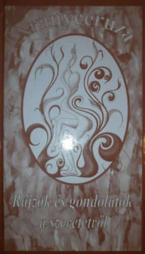 K�rolyfi Zs�fia - Palaics Eszter  (szerk.) - Aranyceruza: Rajzok �s gondolatok a szeretetr�l