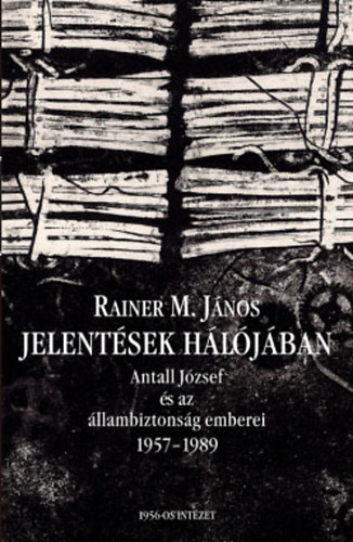 Rainer M. J�nos - Jelent�sek h�l�j�ban
