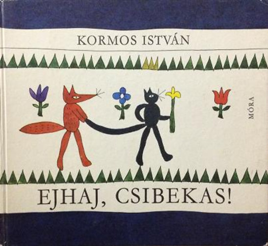 Kormos István - Ejhaj, csibekas! (Réber László rajzaival)