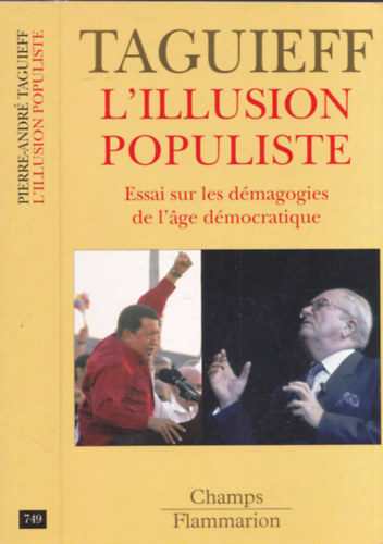 Pierre-Andr Taguieff - L'illusion populiste (Essai sur les dmagogies de l'age dmocratique)