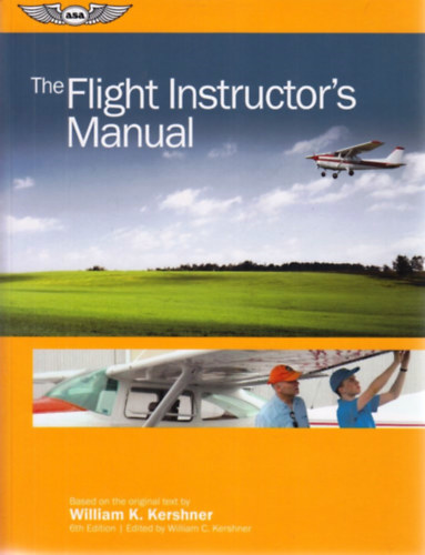 William K. Kershner - The Flight Instructor's Manual